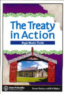 The Treaty in action = Ngā mahi Tiriti /