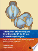 The human brain during the first trimester 21- to 23-mm crown-rump lengths : atlas of human central nervous system development.