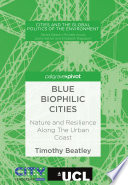 Blue biophilic cities : nature and resilience along the urban coast /