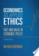 Economics as applied ethics : fact and value in economic policy /