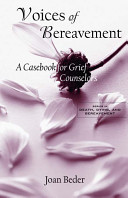 Voices of bereavement : a casebook for grief counselors /