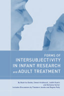 Forms of intersubjectivity in infant research and adult treatment /