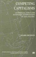 Competing capitalisms : Australia, Japan and economic competition in Asia Pacific /