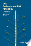 The performanceStat potential : a leadership strategy for producing results /