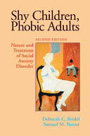 Shy children, phobic adults : nature and treatment of social anxiety disorder /