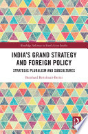 India's grand strategy and foreign policy : strategic pluralism and subcultures /