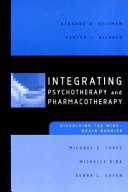 Integrating psychotherapy and pharmacotherapy : dissolving the mind-brain barrier /