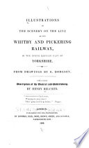 Illustrations of the scenery on the line of the Whitby and Pickering Railway : in the north eastern part of Yorkshire /