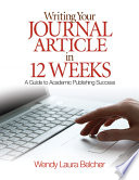 Writing your journal article in 12 weeks : a guide to academic publishing success /