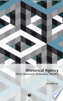 Rhetorical agency : mind, meshwork, materiality, mobility /