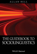 The guidebook to sociolinguistics /