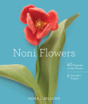 Noni flowers : 40 exquisite knitted flowers /