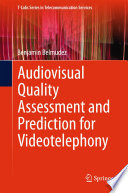 Audiovisual quality assessment and prediction for videotelephony /