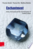 Enchantment : ashes, diamonds and the transformation of funeral culture /