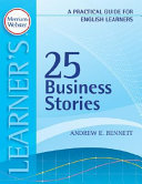 25 business stories : a practical guide for English learners /