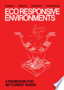 EcoResponsive Environments : A Framework for Settlement Design.