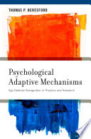 Psychological adaptive mechanisms : ego defense recognition in practice and research /