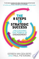 The 8 steps to strategic success : unleashing the power of engagement /