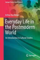 Everyday life in the postmodern world : an introduction to cultural studies /