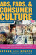 Ads, fads, and consumer culture : advertising's impact on American character and society /