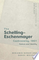 The Schelling-Eschenmayer controversy, 1801 : nature and identity /