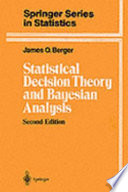 Statistical decision theory and Bayesian analysis /