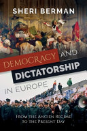 Democracy and dictatorship in Europe : from the Ancien régime to the present day /