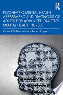 Psychiatric mental health assessment and diagnosis of adults for advanced practice mental health nurses /