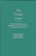 The tender years : toward developmentally sensitive child welfare services for very young children /