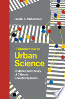 Introduction to urban science : evidence and theory of cities as complex systems /