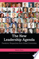 The new leadership agenda : pandemic perspectives from global universities /