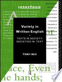 Variety in written English : texts in society : societies in text /
