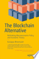 The blockchain alternative : rethinking macroeconomic policy and economic theory /