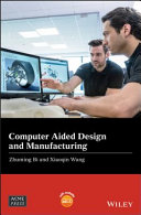 Computer aided design and manufacturing /