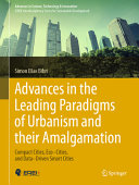 Advances in the leading paradigms of urbanism and their amalgamation : compact cities, eco-cities, and data-driven smart cities /