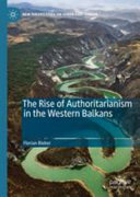 The rise of authoritarianism in the western Balkans /