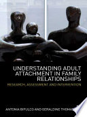 Understanding adult attachment in family relationships : research, assessment, and intervention /
