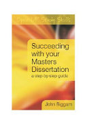 Succeeding with your master's dissertation : a practical step-by-step handbook /