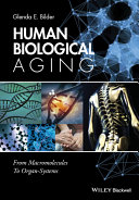 Human biological aging : from macromolecules to organ-systems /
