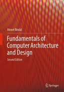 Fundamentals of computer architecture and design /