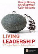 Living leadership : a practical guide for ordinary heroes /
