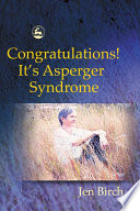 Congratulations! : it's Asperger syndrome /