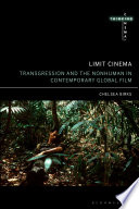 Limit cinema : transgression and the nonhuman in contemporary global film /