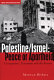Palestine/Israel : peace or apartheid : occupation, terrorism, and the future /
