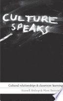 Culture speaks : cultural relationships and classroom learning /