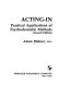 Acting-in : practical applications of psychodramatic methods /