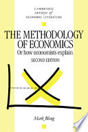 The methodology of economics, or, How economists explain /