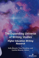 The expanding universe of writing studies : higher education writing research /