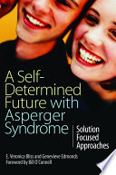 A self-determined future with Asperger syndrome : solution focused approaches /