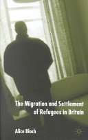 The migration and settlement of refugees in Britain /